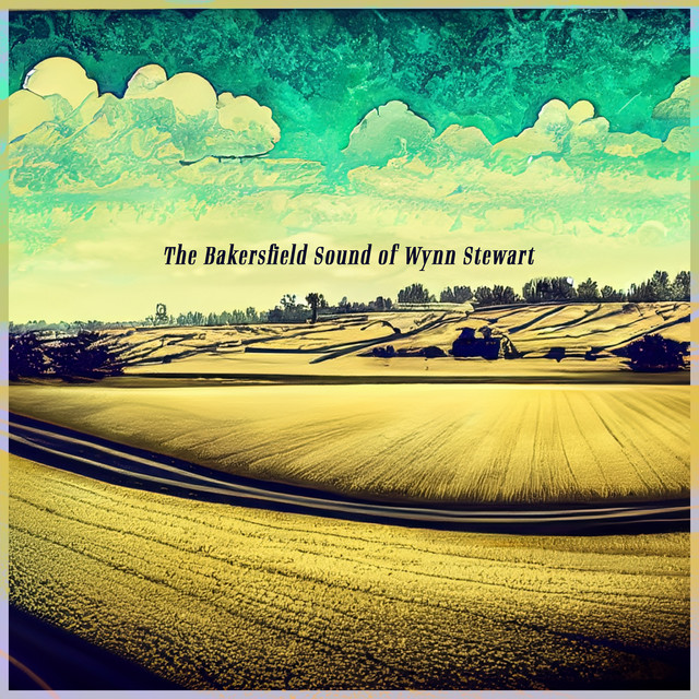 The Bakersfield Sound of Wynn Stewart album cover