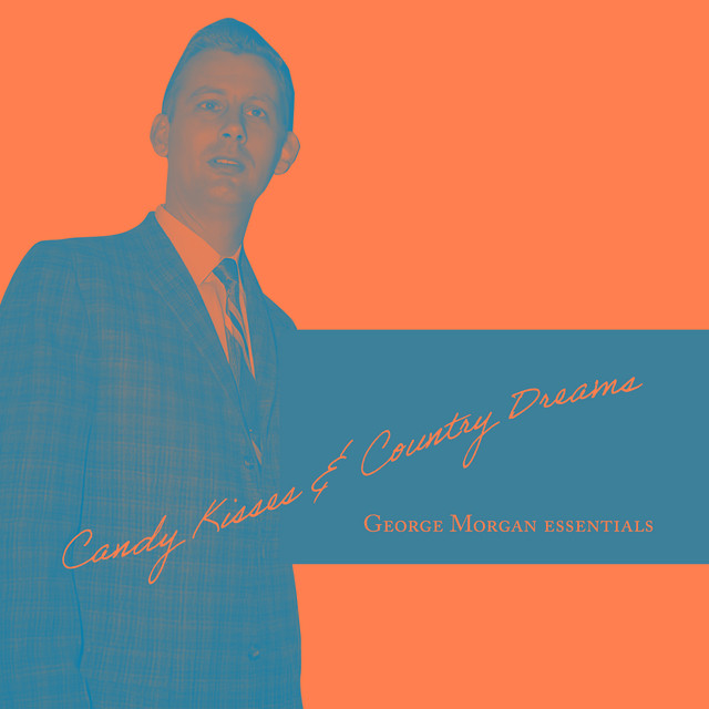 Candy Kisses & Country Dreams: George Morgan Essentials album cover