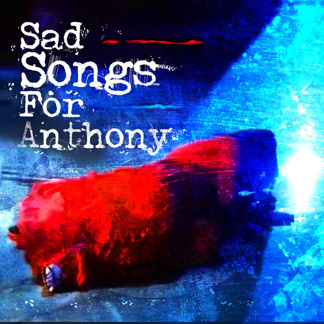 Sad Songs for Anthony album cover