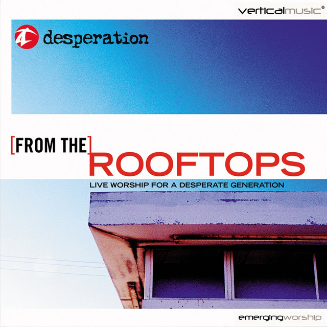 From the Rooftops: Live Worship for a Desperate Generation album cover