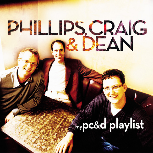 My Phillips, Craig & Dean Playlist album cover