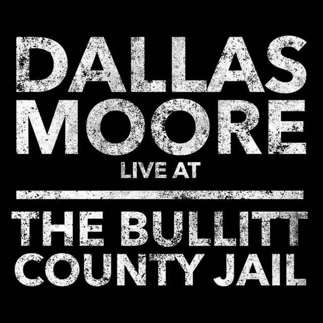 Dallas Moore: Live at the Bullitt County Jail album cover