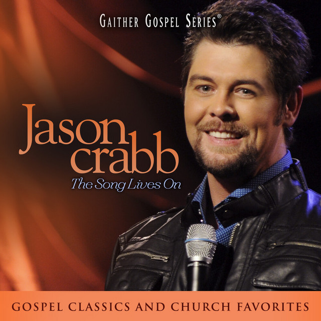 Jason Crabb: The Song Lives On (Live At The Loveless Barn in Nashville, TN/2011) album cover