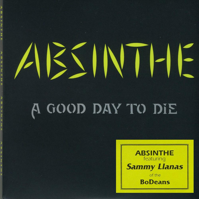 Absinthe - A Good Day to Die (feat. Sammy Llanas) album cover