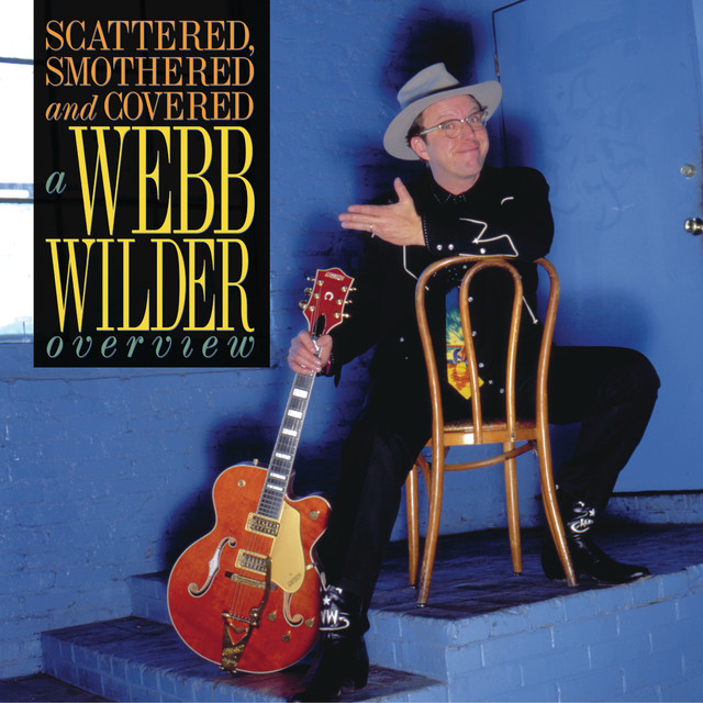 Scattered, Smothered And Covered: A Webb Wilder Overview album cover