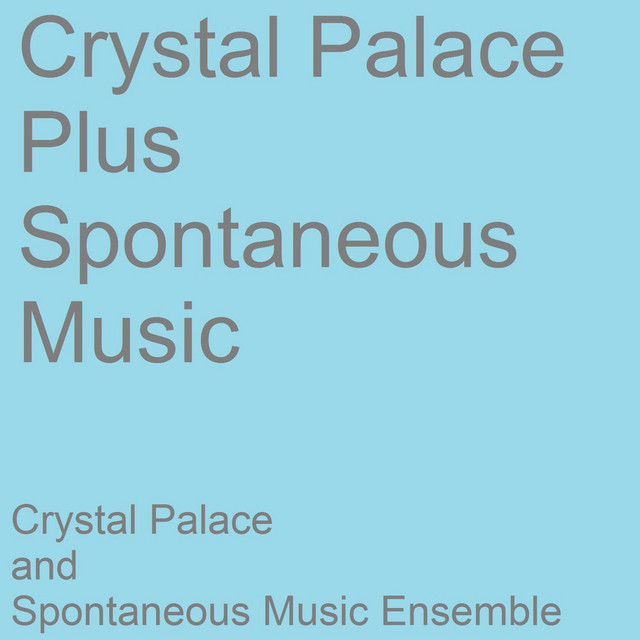 Crystal Palace Plus Spontaneous Music Ensemble album cover