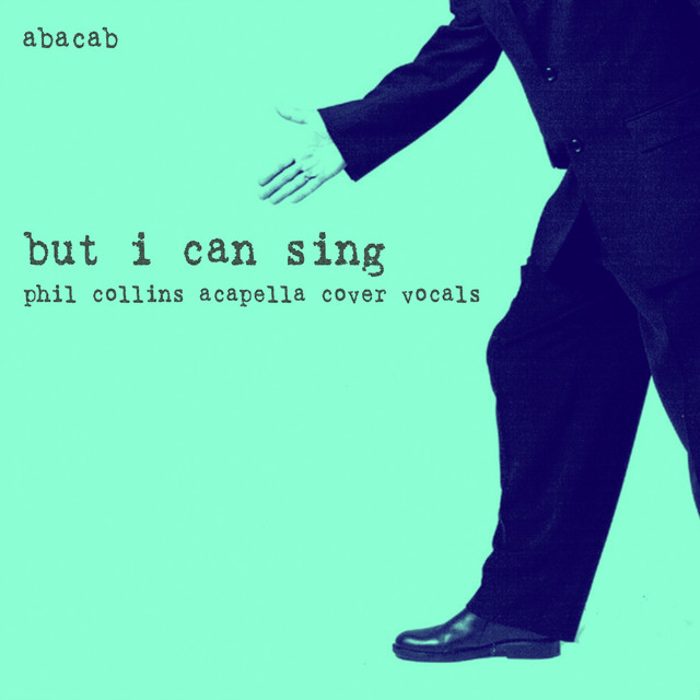 But I Can Sing: Phil Collins Acapella Cover Vocals album cover
