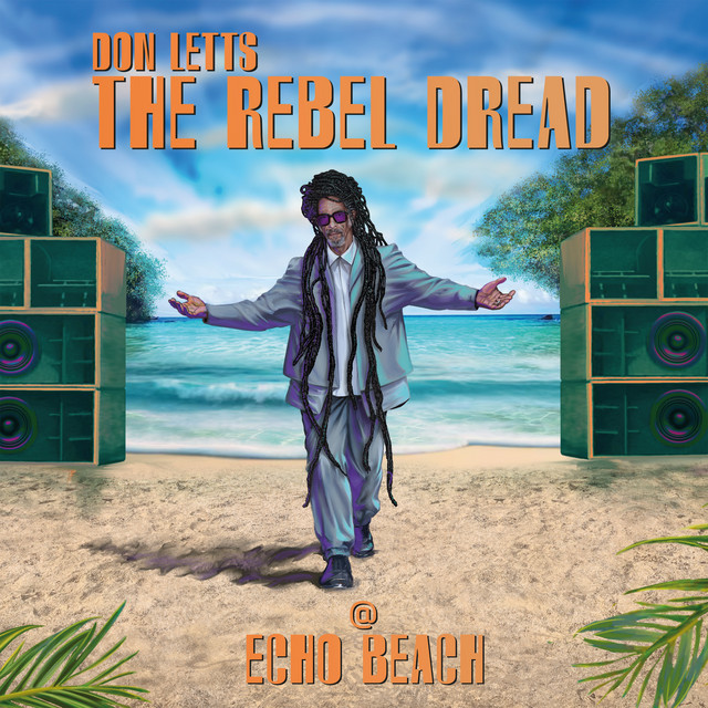 Don Letts - The Rebel Dread presents (@) Echo Beach album cover