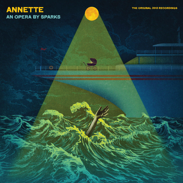 Annette (An Opera By Sparks) [The Original 2013 Recordings] album cover