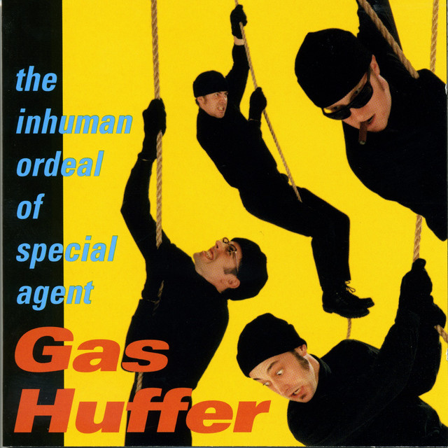 The Inhuman Ordeal Of Special Agent Gas Huffer album cover