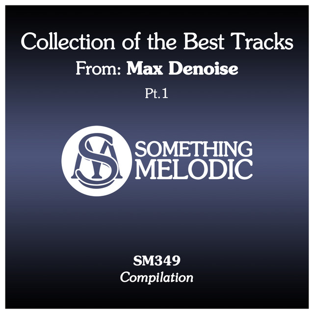 Collection of the Best Tracks From: Max Denoise, Pt. 1 album cover
