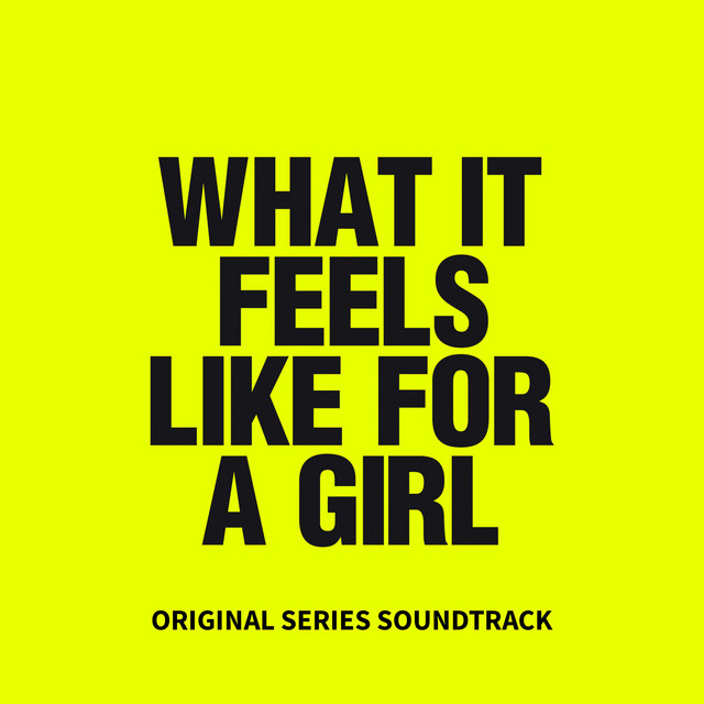 What It Feels Like For A Girl (Original Series Soundtrack) album cover