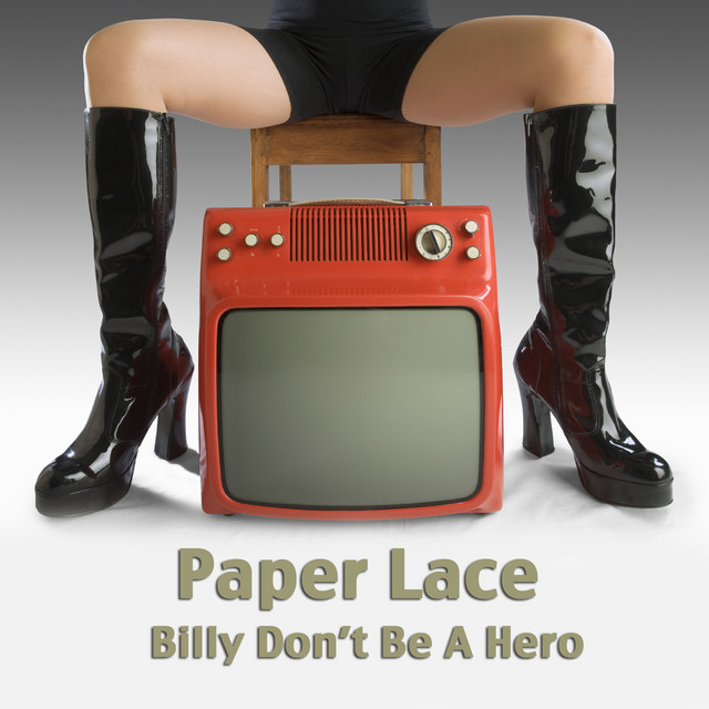 Billy Don't Be A Hero