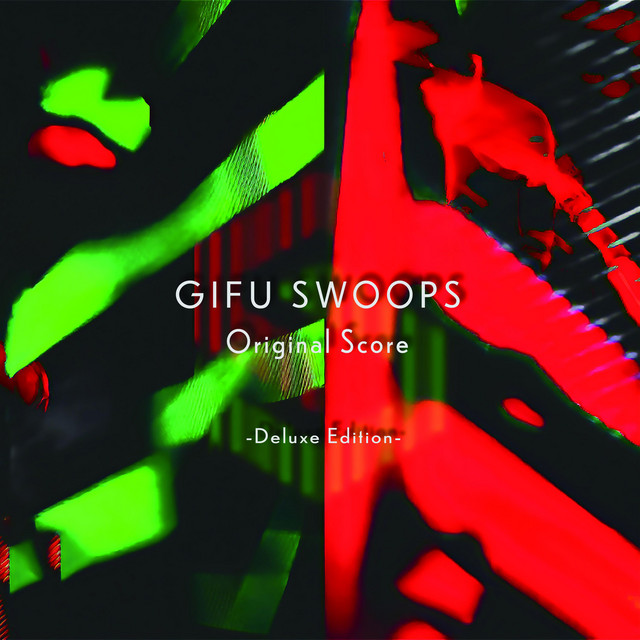 GIFU SWOOPS ORIGINAL SCORE (Deluxe Edition) album cover