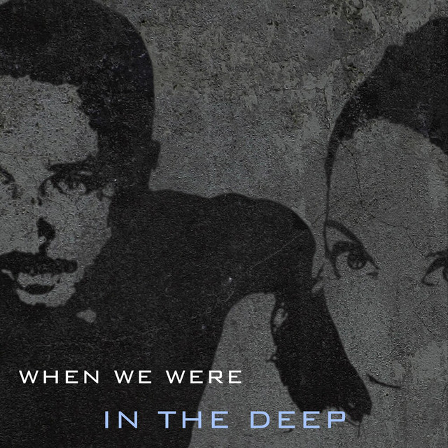 When We Were (In the Deep) album cover