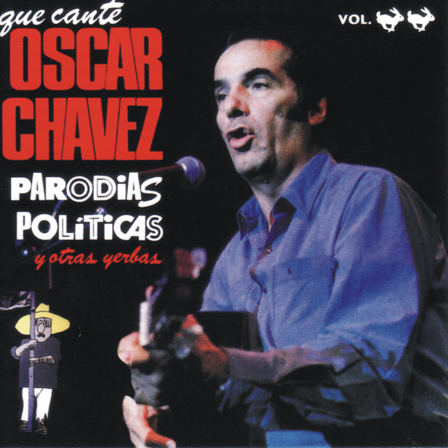 Que Cante Oscar Chávez Parodias Políticas y Otras Yerbas, Vol. 2 (En Vivo) album cover