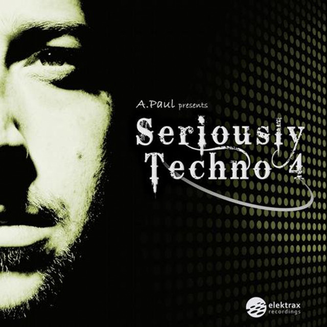 A.Paul presents Seriously Techno 4 album cover
