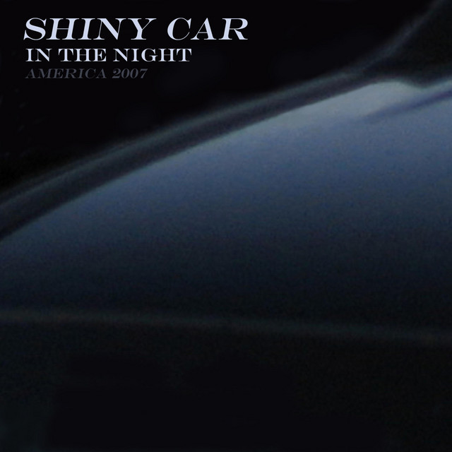 Shiny Car in the Night (America 2007) album cover