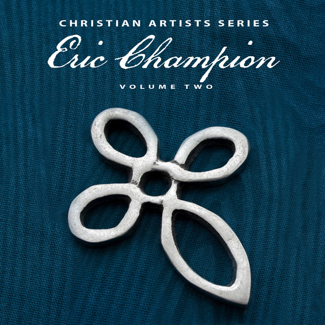 Christian Artists Series: Eric Champion, Vol. 2 album cover