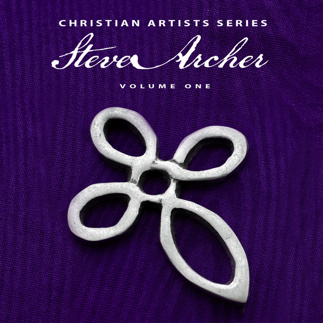 Christian Artists Series: Steve Archer, Vol. 1 album cover