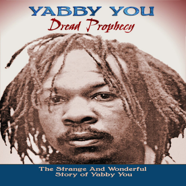 Dread Prophecy (The Strange And Wonderful Story Of Yabby You) album cover