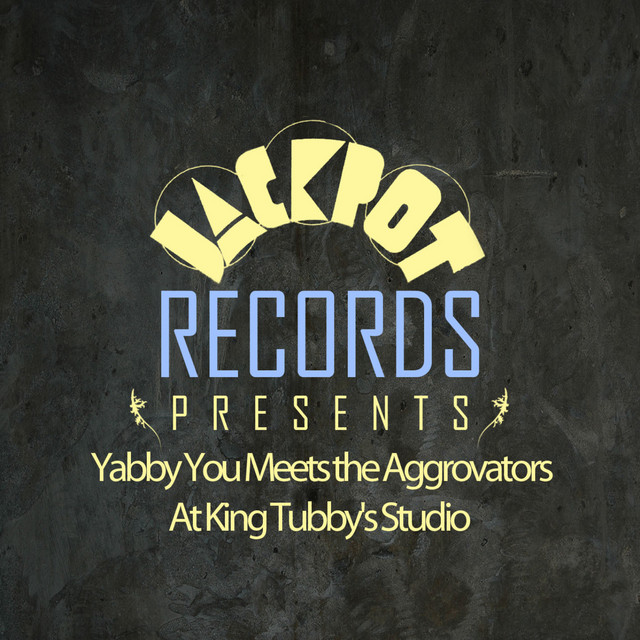 Jackpot Presents Yabby You Meets the Aggrovators at King Tubby's Studio album cover