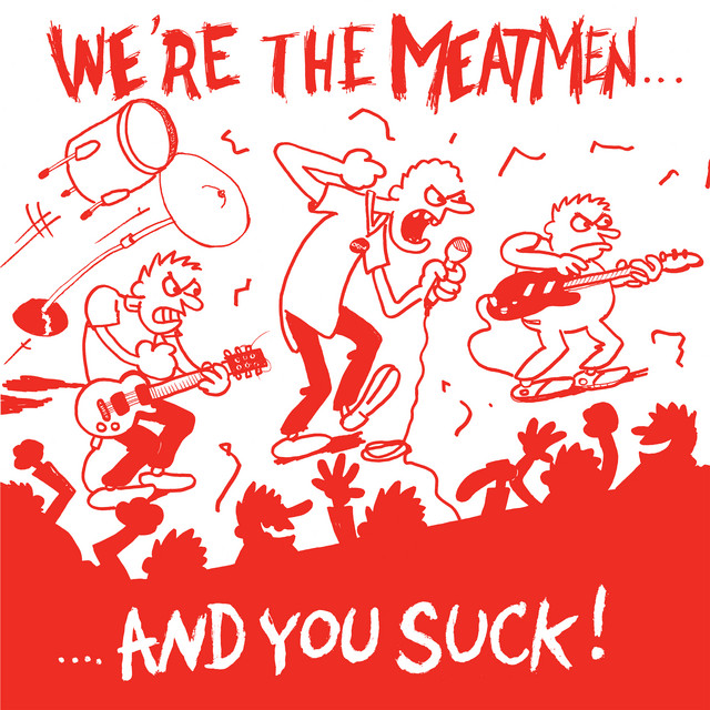 We're the Meatmen and You Suck album cover