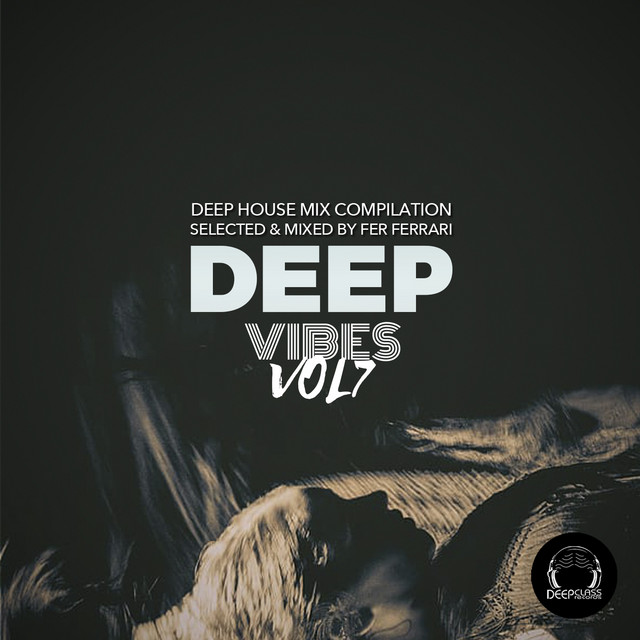 Deep Vibes, Vol. 7 (Deep House Mix Compilation Selected & Mixed by Fer Ferrari) album cover