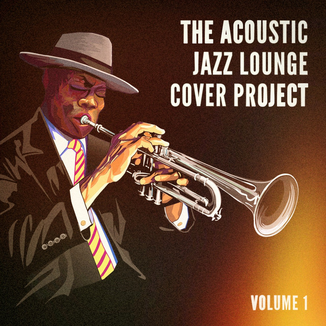 The Acoustic Jazz Lounge Cover Project, Vol. 1 (Hits With a Jazzy Acoustic Twist) album cover