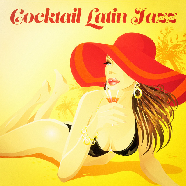 Cocktail Latin Jazz (The Perfect Bossa Jazz Lounge Music Playlist) album cover
