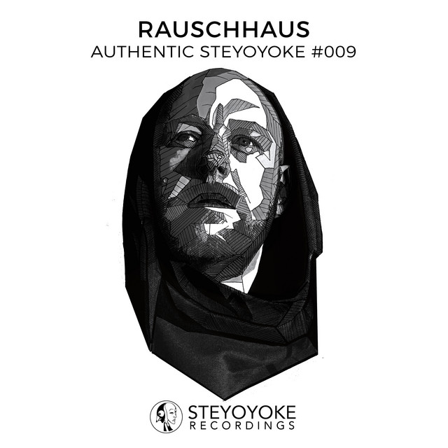 Rauschhaus Presents Authentic Steyoyoke #009 album cover