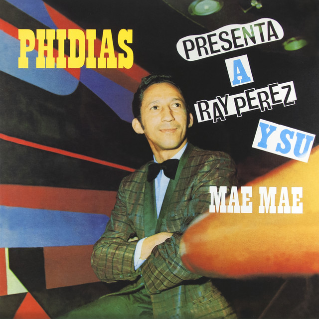Phidias Presenta a Ray Pérez y su Mae Mae album cover