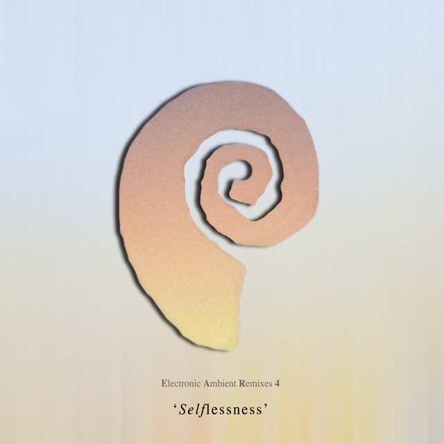 Selflessness - Electronic Ambient Remixes Four album cover