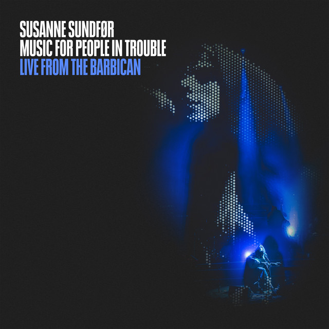 Music For People In Trouble: Live from the Barbican album cover