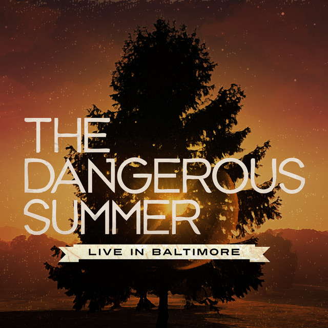 The Dangerous Summer - Live In Baltimore (Bonus Track Version) album cover