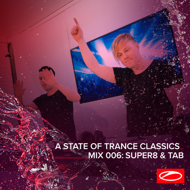 A State Of Trance Classics - Mix 006: Super8 & Tab album cover