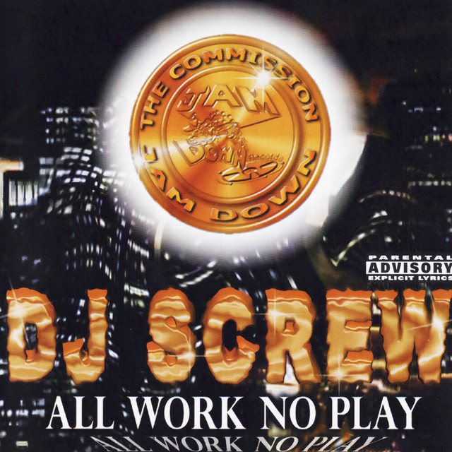 All Work No Play (Screwed) album cover