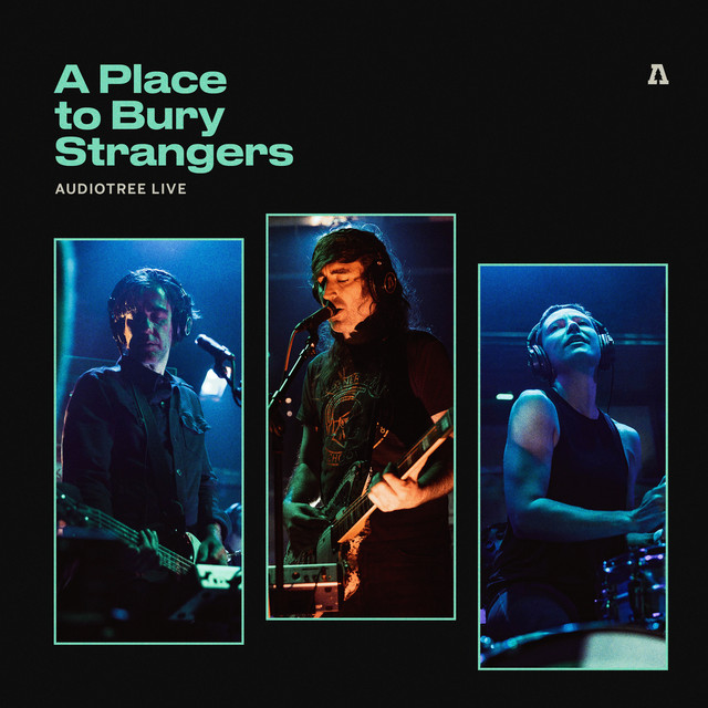 A Place To Bury Strangers on Audiotree Live album cover