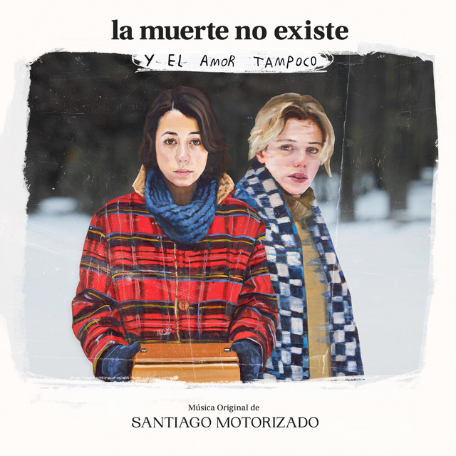 La Muerte No Existe y el Amor Tampoco (Original Motion Picture Soundtrack) album cover