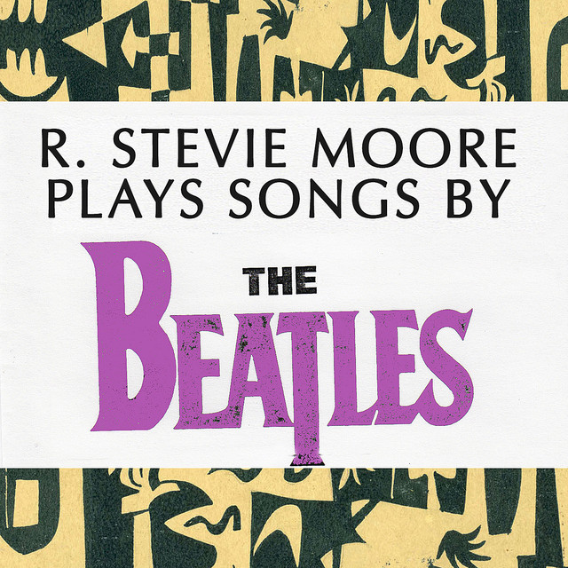 R. Stevie Moore Plays Songs by The Beatles album cover