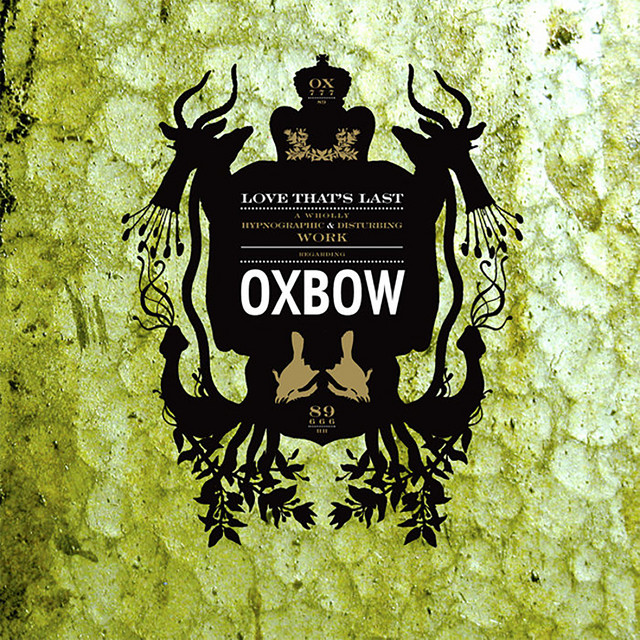 Love That's Last: A Wholly Hypnographic and Disturbing Work Regarding Oxbow album cover