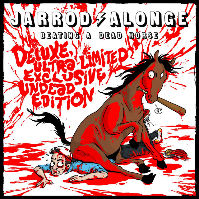 Beating a Dead Horse: Deluxe Ultra-Limited Exclusive Undead Edition album cover