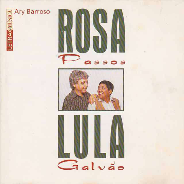 Letra & Música Ary Barroso – Rosa Passos e Lula Galvão album cover