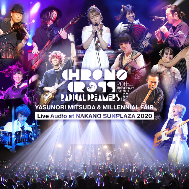 CHRONO CROSS 20th Anniversary Live Tour 2019 RADICAL DREAMERS Yasunori Mitsuda & Millennial Fair Live Audio at NAKANO SUNPLAZA 2020 (Video Game Chrono Cross Concert Album) album cover