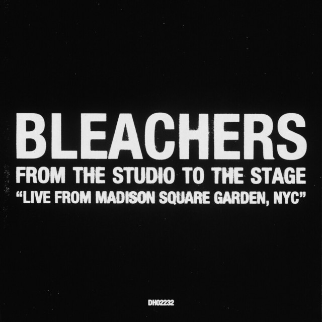 Bleachers - From The Studio To Stage (Live From Madison Square Garden, NYC) album cover