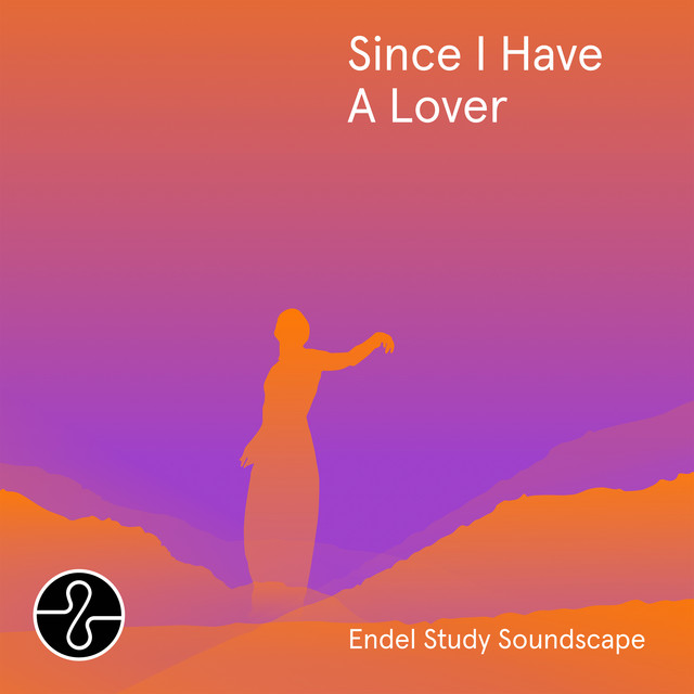 Since I Have A Lover (Endel Study Soundscape) album cover