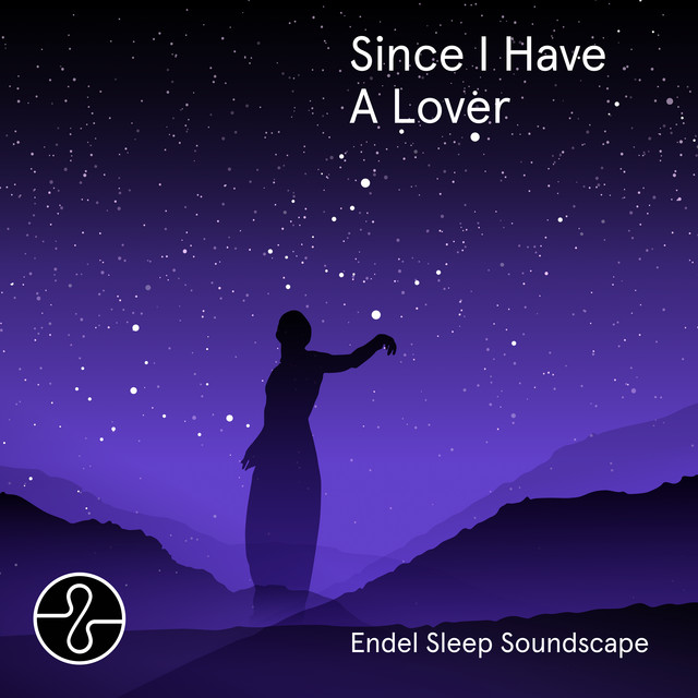 Since I Have A Lover (Endel Sleep Soundscape) album cover