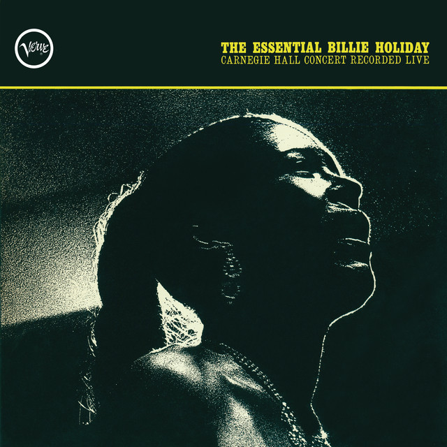 The Essential Billie Holiday: Carnegie Hall Concert Recorded Live album cover