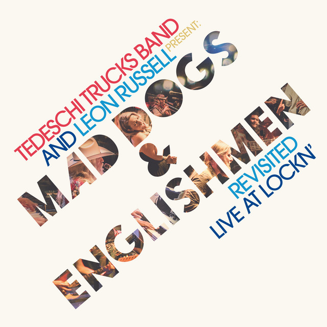 Tedeschi Trucks Band and Leon Russell Present: Mad Dogs & Englishmen Revisited Live at LOCKN' album cover