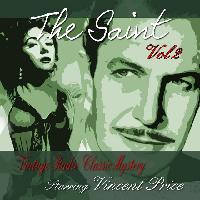 The Saint, Vol 2: Vintage Radio Classic Mystery Starring Vincent Price album cover